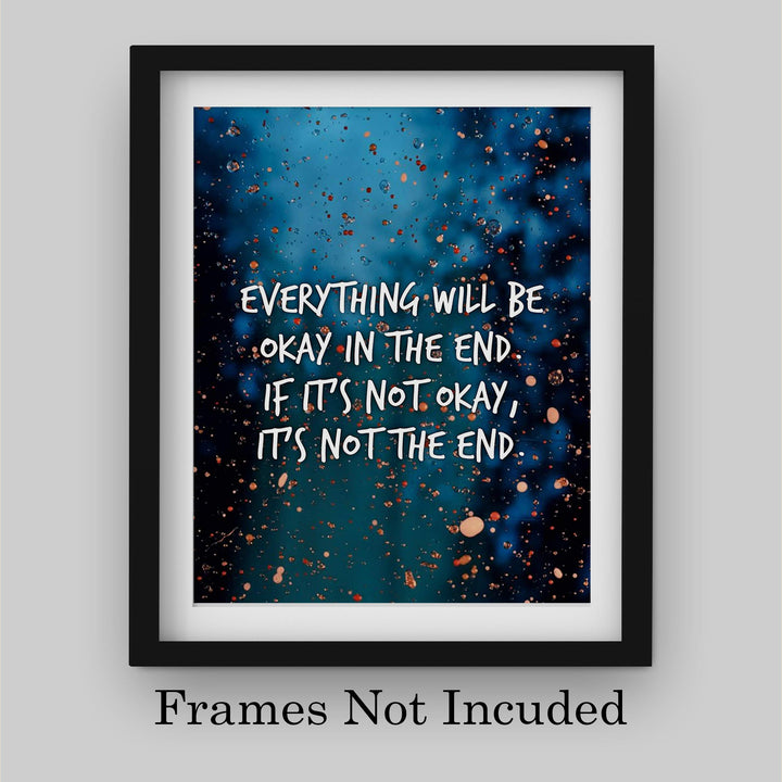 Everything Will Be Okay in the End Inspirational Quotes Wall Sign -8 x 10" Abstract Art Poster Print -Ready to Frame. Motivational Home-Office-Studio-Dorm Decor. Great Reminder for Inspiration!