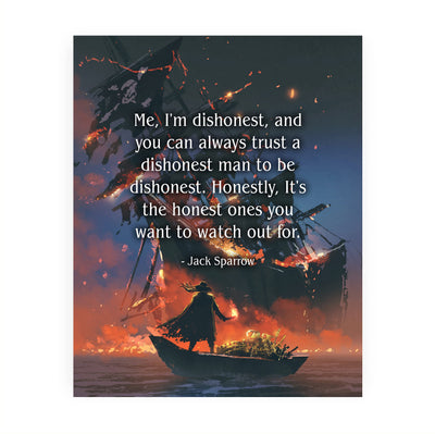 Jack Sparrow Quotes-"It's the Honest Ones to Watch Out For"-8 x 10" Pirate Ship Wall Art Print -Ready to Frame. Home-Office-Studio-Classroom-Cave Decor. Fun Gift for Pirates of the Caribbean Fans!