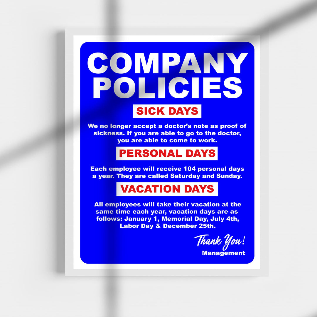 Company Policies- Funny Office Sign - 11 x 14" Wall Decor Print-Ready To Frame. Humorous Wall Print for Home-Office-Shop-Garage-Bar. Great Desk &amp; Cubicle Sign! Perfect Gag Gift-Novelty Sign!