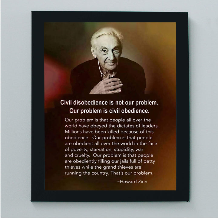 Howard Zinn-Quotes Wall Art-?Our Problem Is Civil Obedience?-8 x 10" Motivational Portrait Wall Print-Ready to Frame. Political Decor for Home-Office-Library-History Classroom. Great for Inspiration!