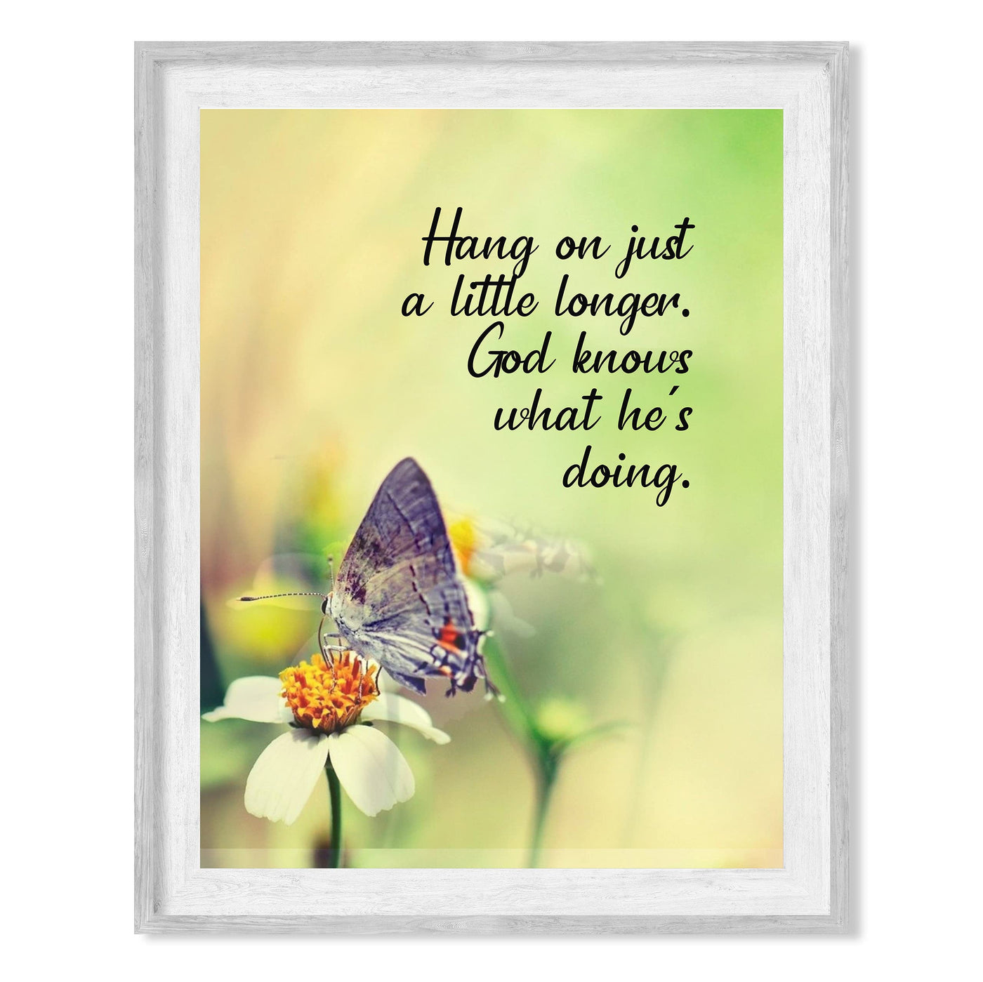 Hang On Just a Little Longer-God Knows What He Is Doing Inspirational Christian Wall Art -8 x 10" Floral Print w/Butterfly Image- Ready to Frame. Motivational Home-Office-Church Decor. Great Gift!