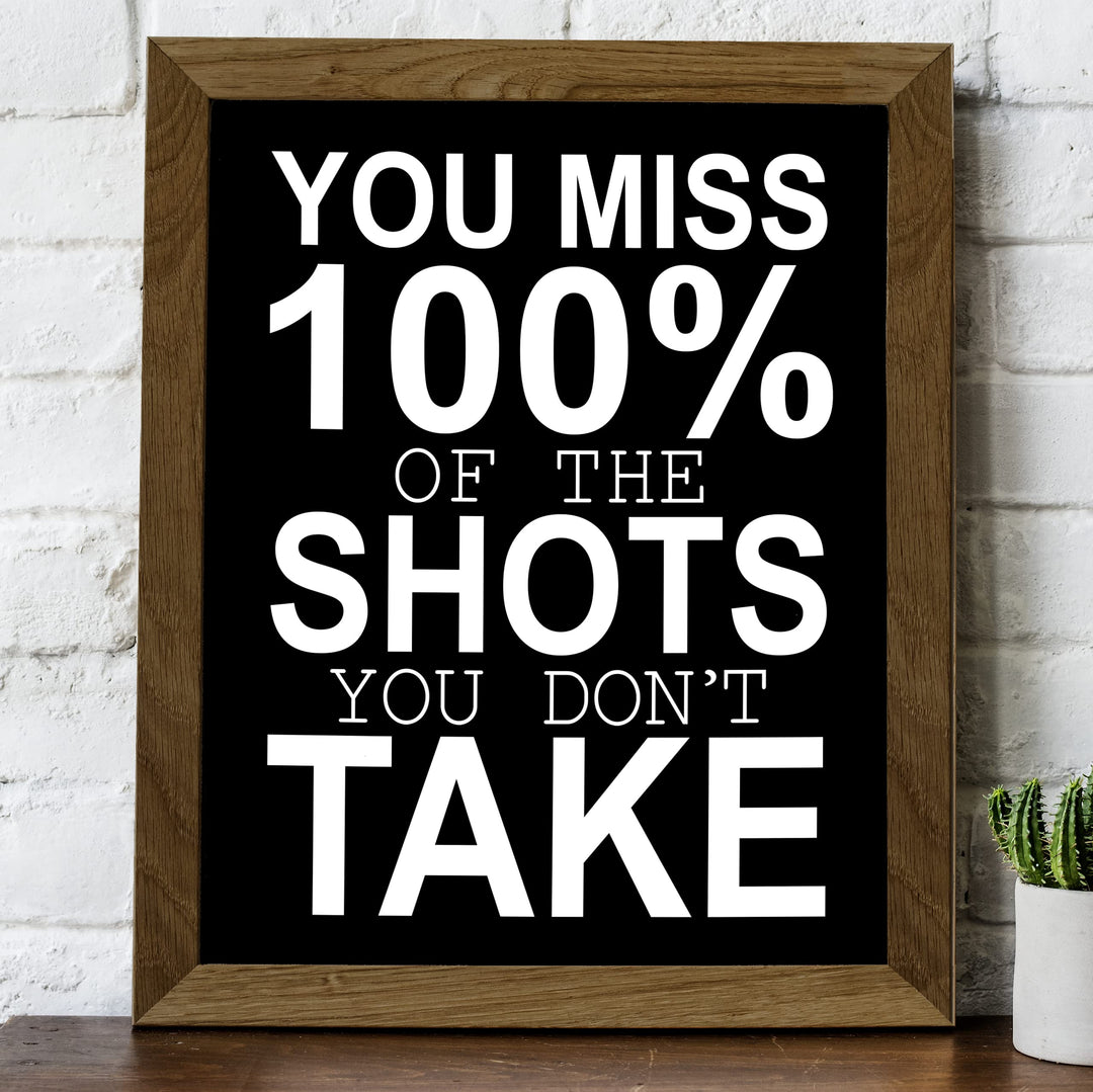 Miss 100% of the Shots You Don&