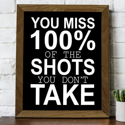 Miss 100% of the Shots You Don't Take-Motivational Quotes Wall Art -8x10" Inspirational Print -Ready to Frame. Home-Office-Classroom-Teen Decor. Perfect Sign For Teachers, Graduates, & Motivation!