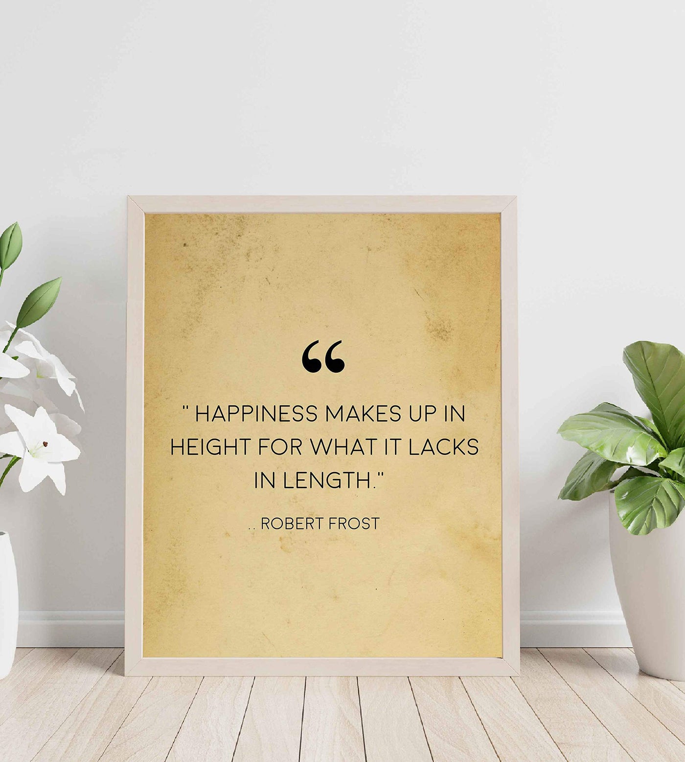 Robert Frost Quotes-"Happiness Makes Up in Height-Lacks in Length"-Poetic Wall Art Print-8 x 10" Wall Decor-Ready to Frame. Classic Typographic Poster Print. Inspirational Home-Office-Library Decor!
