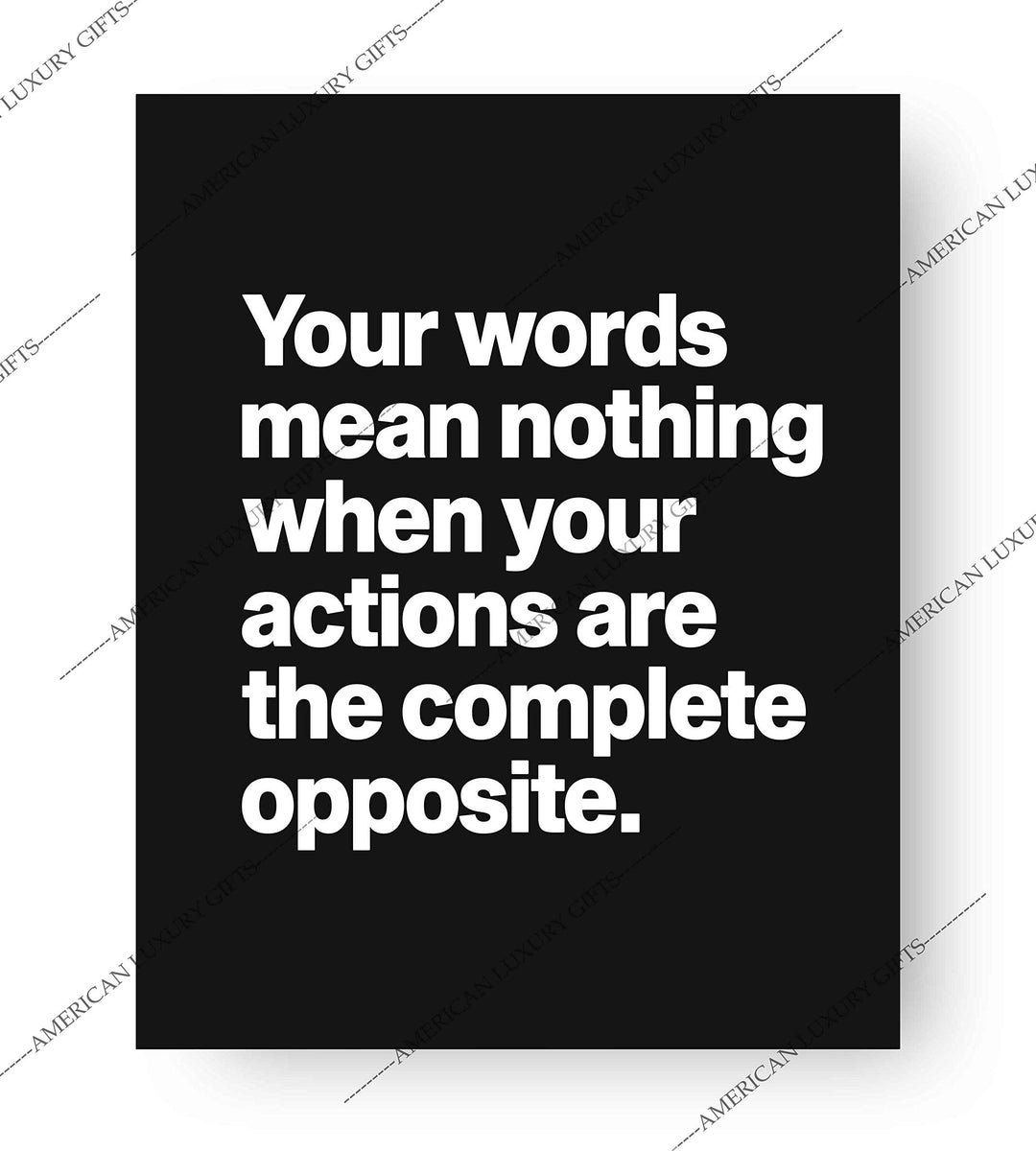Words Mean Nothing When Actions Are Opposite Life Quotes Wall Art -8 x 10" Inspirational Poster Print-Ready to Frame. Home-Office-Dorm-Teen Decor. Great Reminder-Actions Speak Louder than Words!