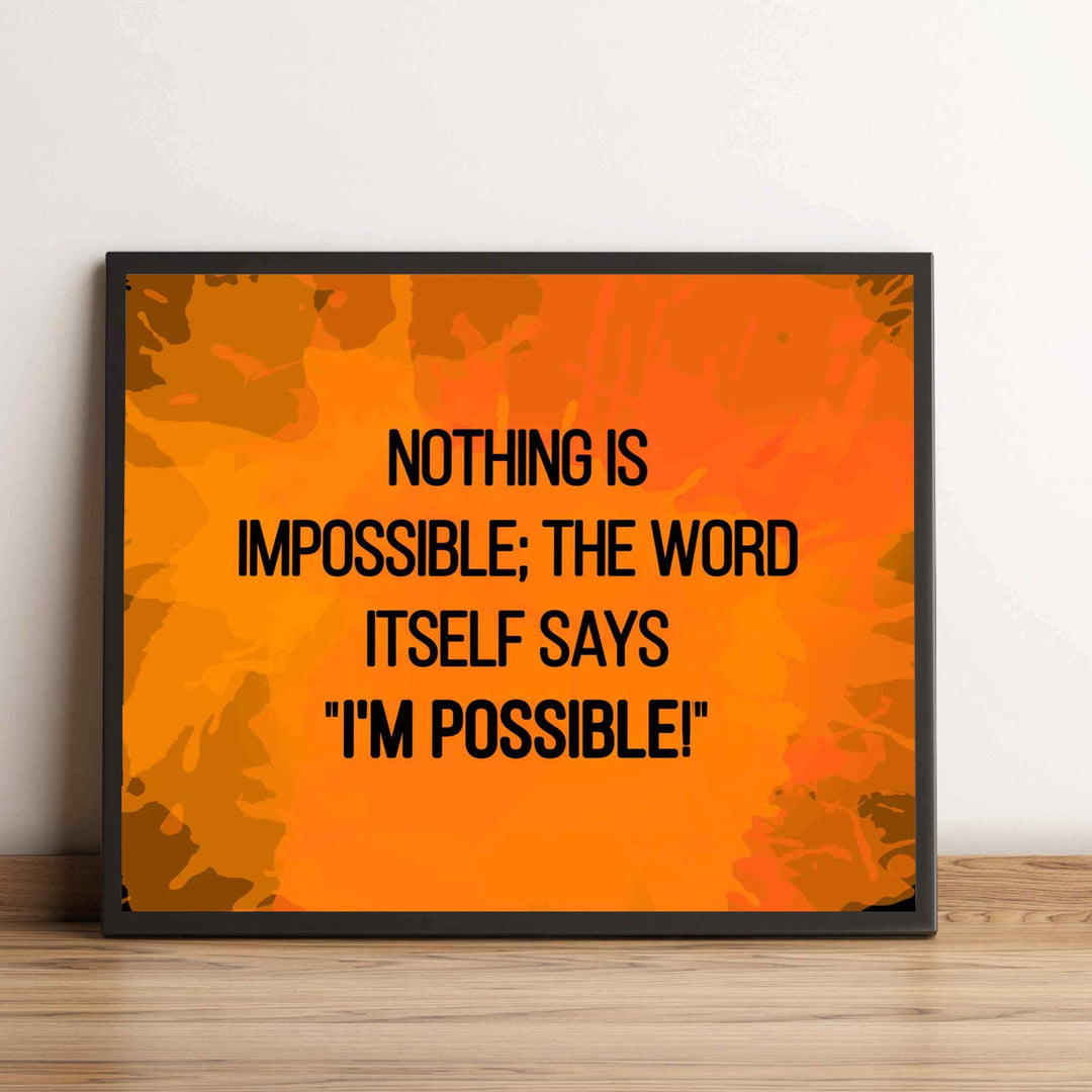 Nothing Is Impossible Inspirational Life Quotes -10 x 8" Motivational Wall Art Print-Ready To Frame. Modern Typographic Design. Perfect Home-Office-Classroom-Gym Decor! Great Sign for Motivation!