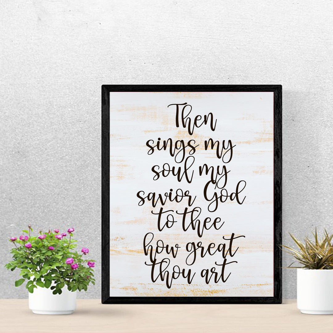 Then Sings My Soul, My Savior God to Thee Song Lyrics Wall Art-11 x 14" Christian Worship Music Print -Ready to Frame. Inspirational Farmhouse Decor for Home-Office-Church. Great Religious Gift!