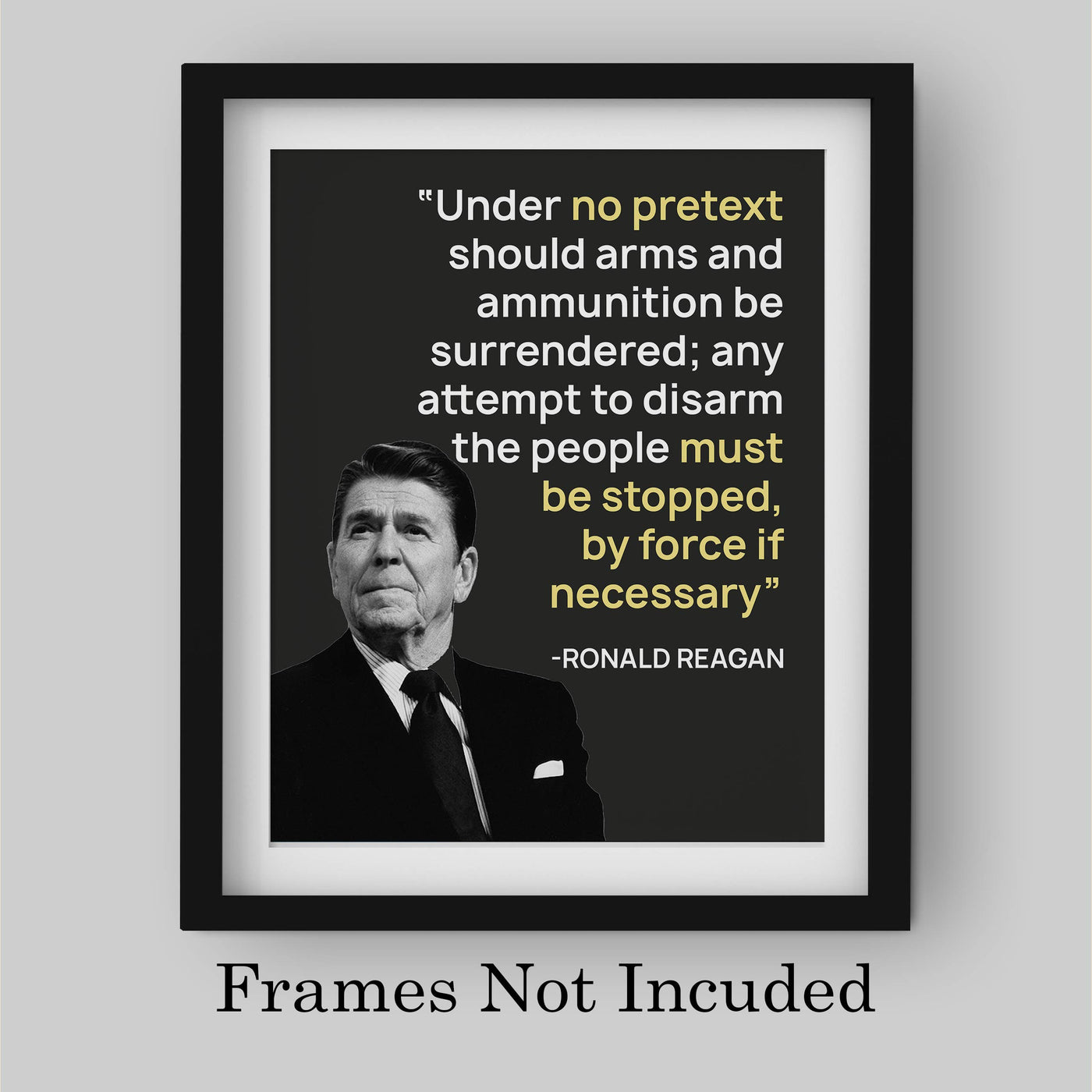 Ronald Reagan Quotes Wall Art-"No Pretext to Surrender Arms"- 8 x 10" Typographic Portrait Print-Ready to Frame. Modern Home-Office D?cor. Presidential Quotes. Perfect 2nd Amendment-Patriotic Gift.