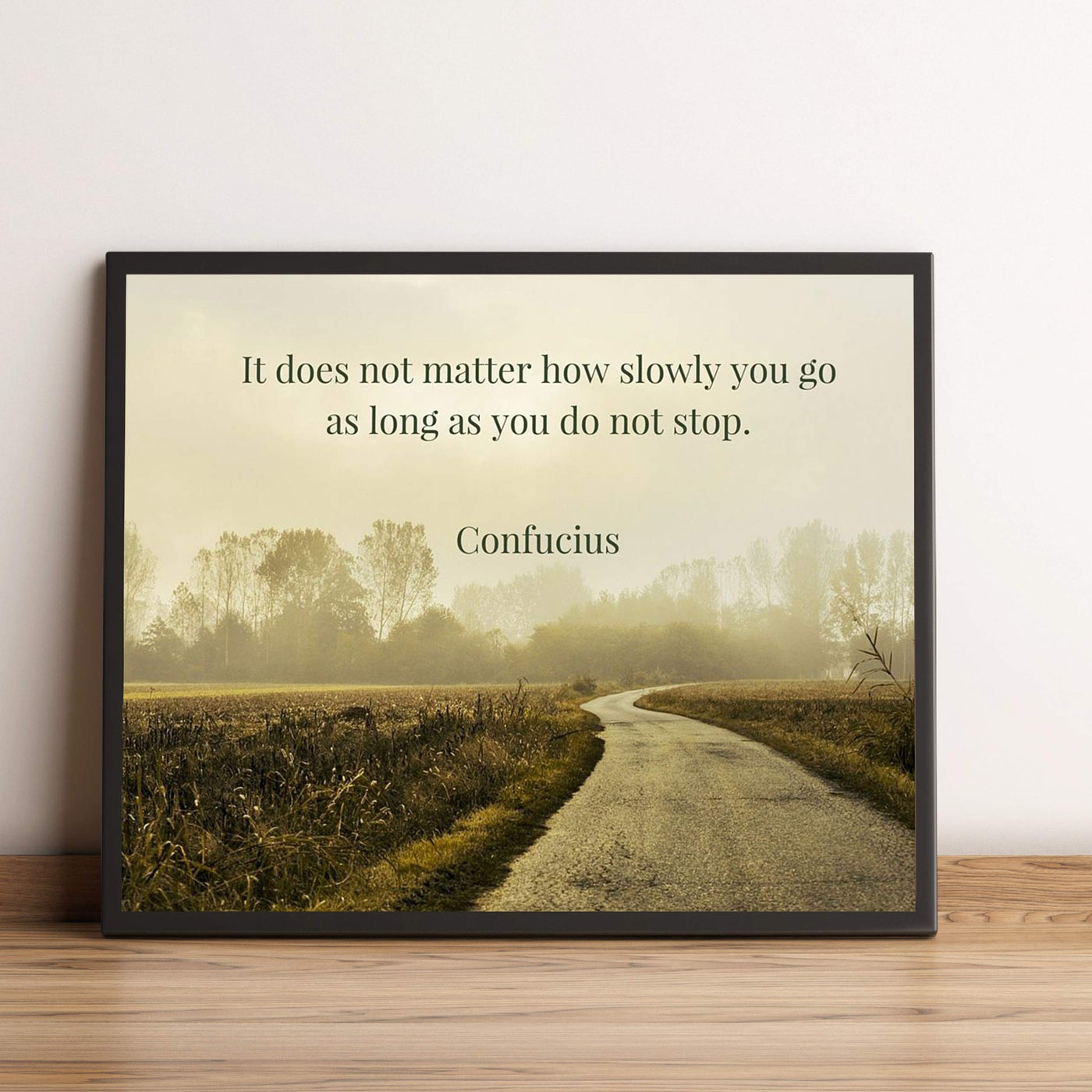 Do Not Stop- Confucius Quotes-Inspirational Wall Art. 10 x 8" Motivational Wall Print-Ready to Frame. Home-Office-School-Library D?cor. Perfect Gift of Encouragement for Graduates!