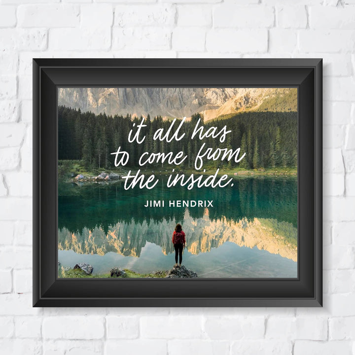 Jimi Hendrix Quotes-"It All Has to Come From the Inside" Inspirational Wall Art -10 x 8" Typographic Mountain Lake Photo Print-Ready to Frame. Home-Office-Studio-Dorm Decor. Great Quote for Fans!