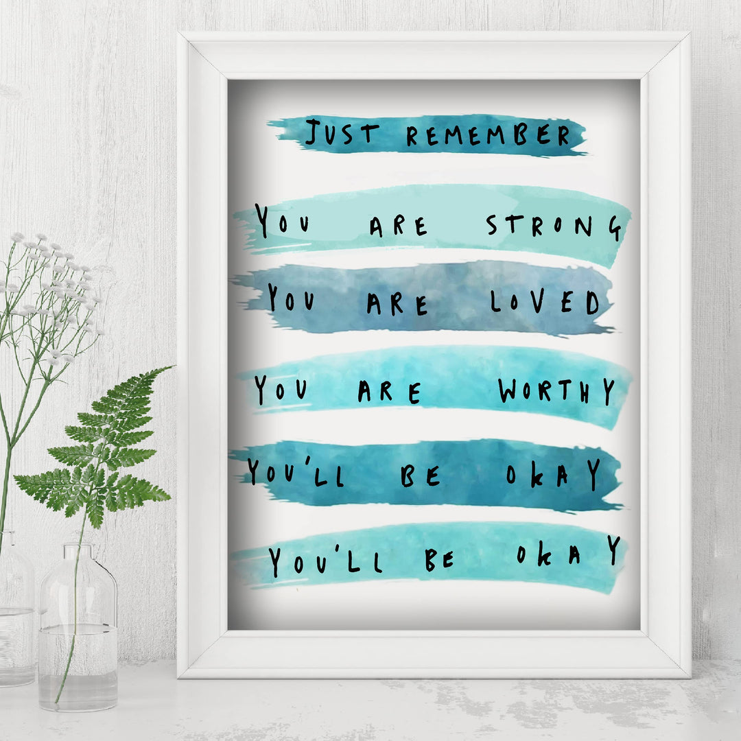 Just Remember-You Are Strong-Loved-Worthy- Inspirational Wall Art Print- 8 x 10" Ready to Frame. Motivational Wall Art-Home Decor- Office Decor. Build Confidence in Children, Friends &amp; Graduates!