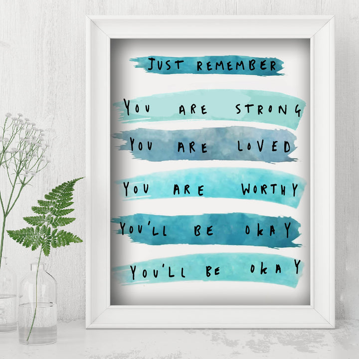 Just Remember-You Are Strong-Loved-Worthy- Inspirational Wall Art Print- 8 x 10" Ready to Frame. Motivational Wall Art-Home Decor- Office Decor. Build Confidence in Children, Friends &amp; Graduates!