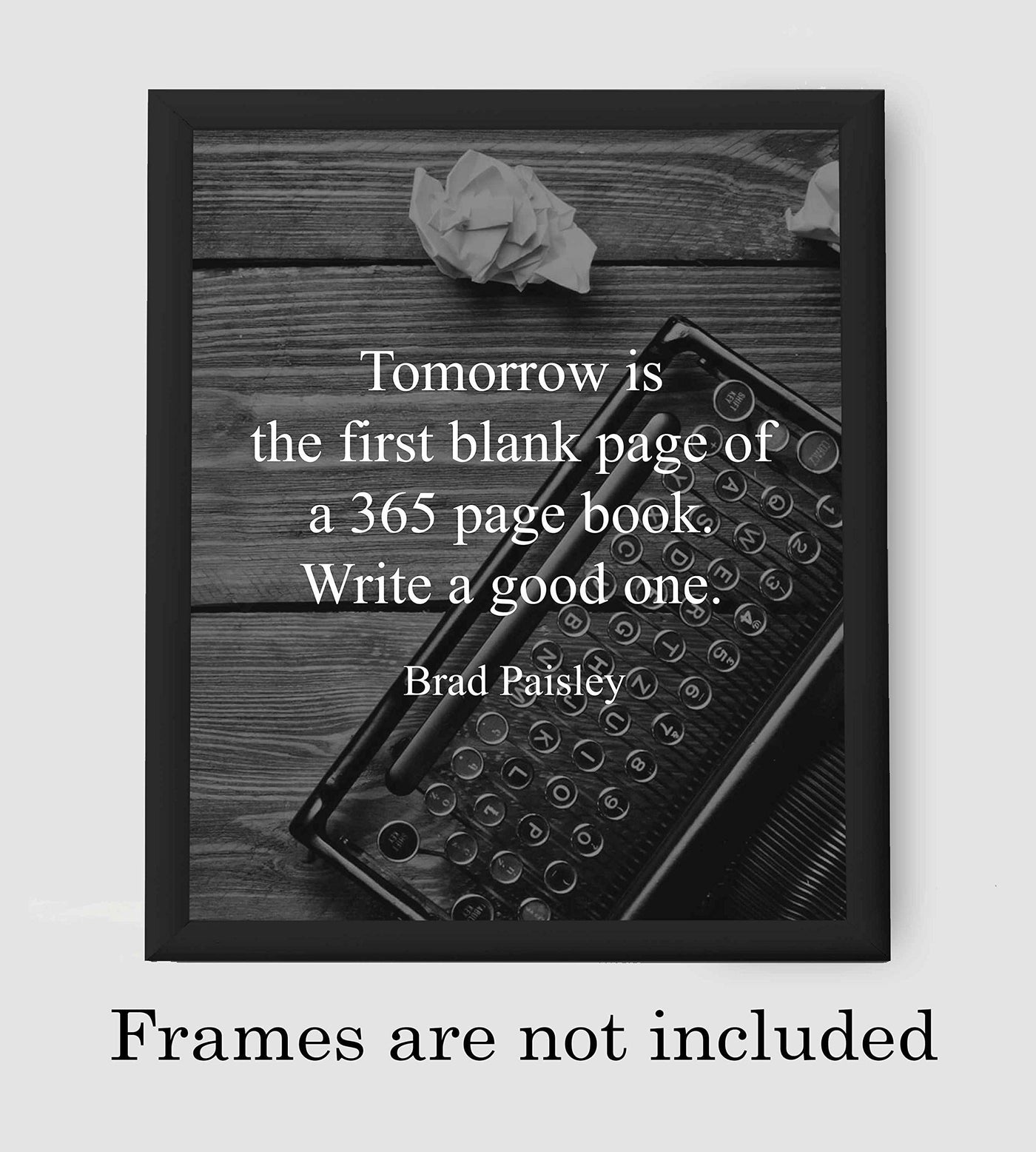Brad Paisley-"Tomorrow-First Blank Page-365 Page Book"-Inspirational Quotes Wall Art-8 x 10" Motivational Poster Print w/Antique Typewriter Image-Ready to Frame. Perfect Home-Office-Classroom Decor!