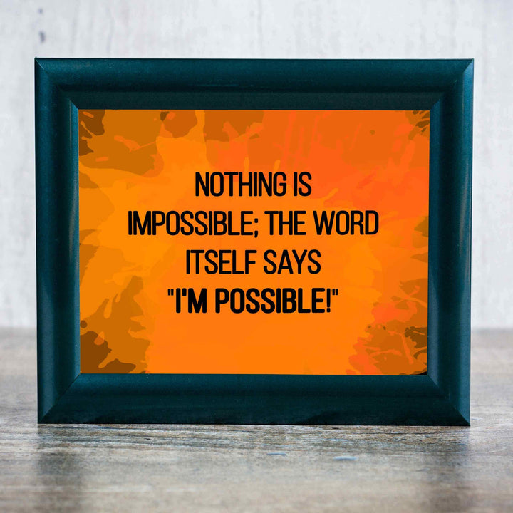 Nothing Is Impossible Inspirational Life Quotes -10 x 8" Motivational Wall Art Print-Ready To Frame. Modern Typographic Design. Perfect Home-Office-Classroom-Gym Decor! Great Sign for Motivation!