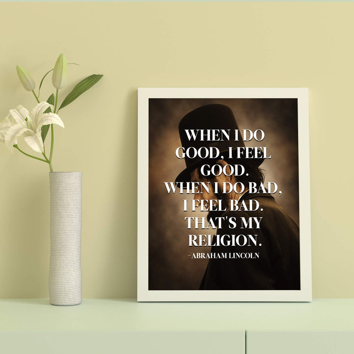 Abraham Lincoln Quotes-"When I Do Good I Feel Good"-Motivational Wall Art-8 x 10" Typographic Sunset Print-Ready to Frame. Inspirational Home-Office-Studio-History Decor. Great Gift of Motivation!