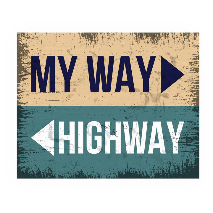 My Way-Or The Highway Funny Wall Art Sign -10 x 8" Sarcastic Wall Print-Ready to Frame. Replica Distressed Sign Print. Humorous Decor for Home-Office-Shop-Bar-Cave. Perfect Desk Sign! Fun Gift!