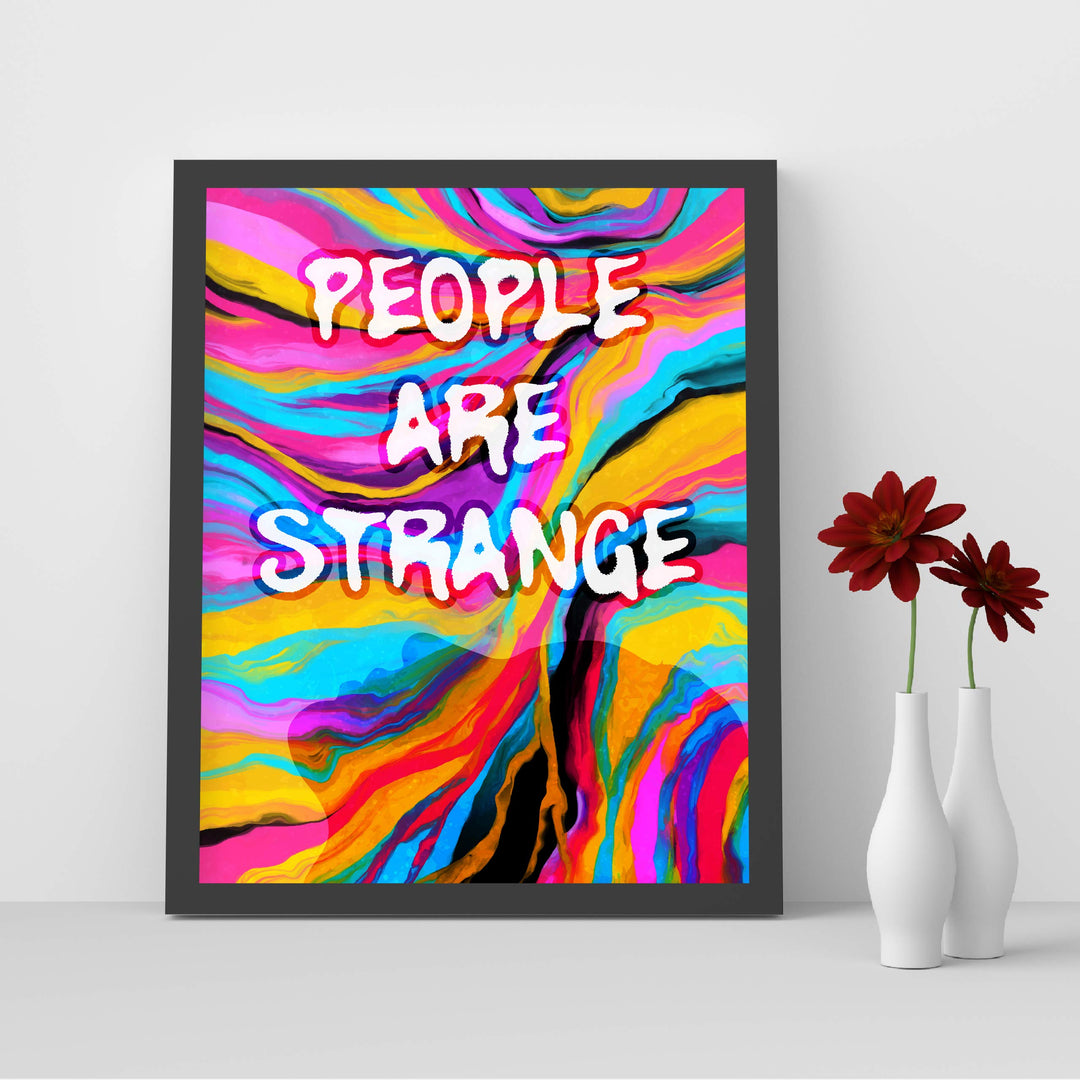 People Are Strange Funny Quotes Wall Sign -8 x 10" Retro Abstract Art Print -Ready to Frame. Humorous Decoration for Home-Office-Studio-Cave-Dorm Decor. Great Novelty Gift! Perfect for Teens!