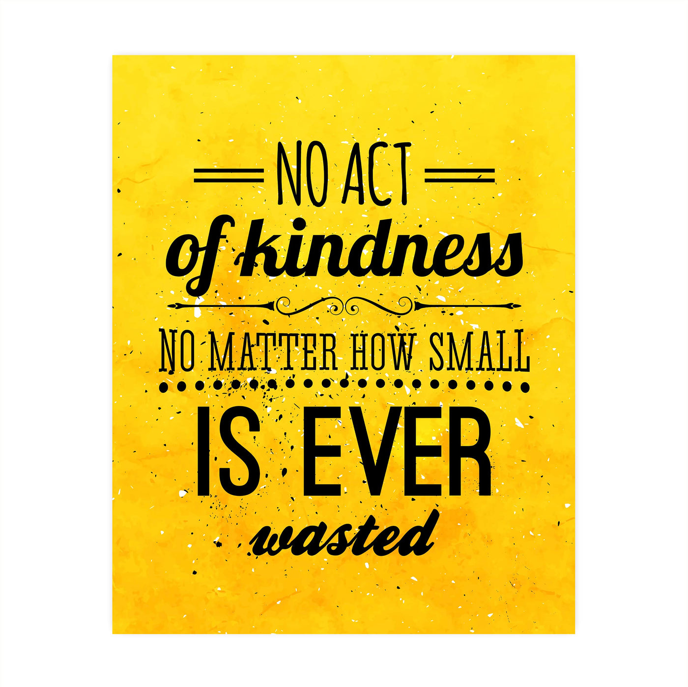 No Act of Kindness Is Ever Wasted-Inspirational Quotes Wall Art-8 x 10" Positive Classroom Wall Print-Ready to Frame. Modern Typographic Home-Office-School-Work Decor. Great Motivational Gift!!