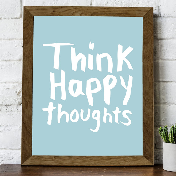 Think Happy Thoughts-Inspirational Wall Art Sign -8 x 10" Motivational Print Wall Decor-Ready to Frame. Modern Typography Print for Home-Office-School Decor. Great Reminders to Stay Positive!