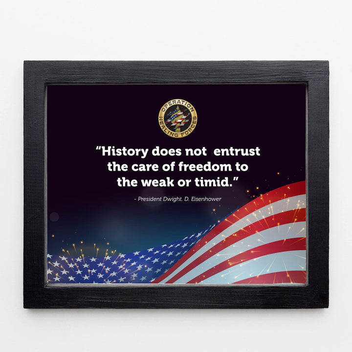 Dwight D. Eisenhower Quotes-"History Does Not Entrust Care of Freedom to the Weak or Timid" -10x8" American Flag Wall Art Print-Ready to Frame. Home-Office-School-Library Decor. Great Political Gift!