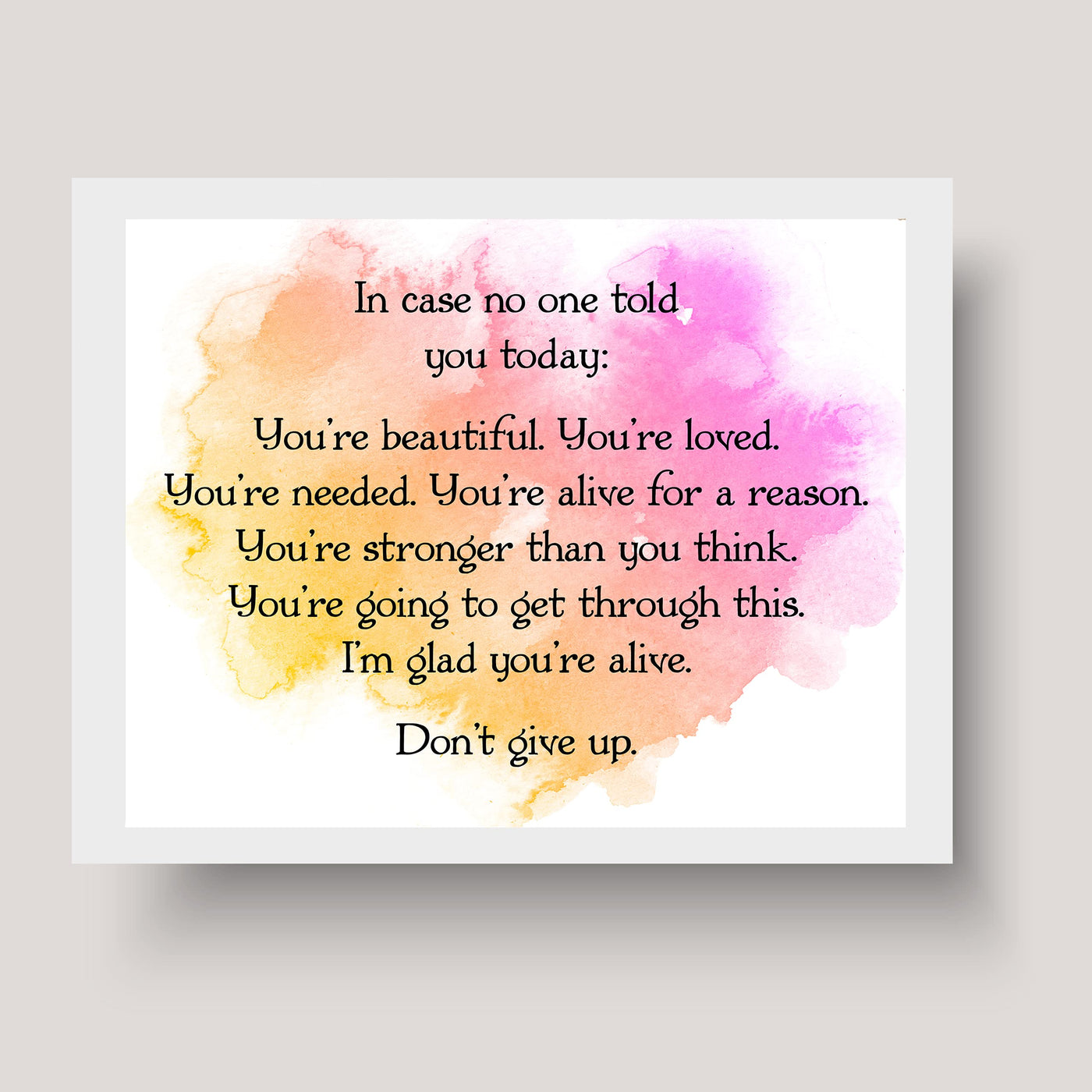 You're Beatiful-Loved-Needed- Inspirational Wall Art - 10 x 8" Motivational Art Print-Ready to Frame. Home Decor- Office Decor. Perfect For Building Confidence in Children, Friends & Graduates!