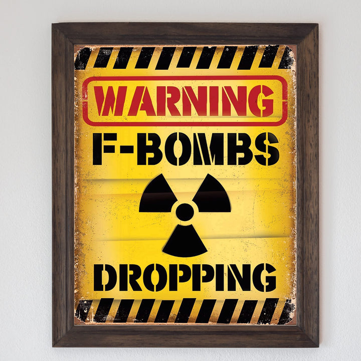 Warning -F Bombs Dropping Funny Wall Art Sign -8 x 10" Yellow Replica Sign Poster Print -Ready to Frame. Sarcastic Home-Office-Military-Bar-Shop-Man Cave Decor. Fun Gift for Family &amp; Friends!