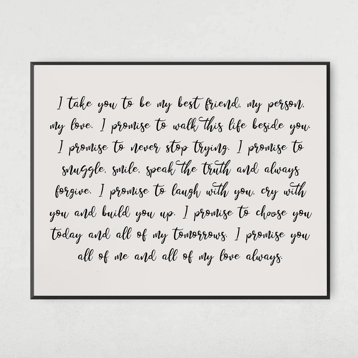 I Take You To Be My Best Friend-My Person-My Love Wedding Quotes Wall Art Decor -14 x 11" Inspirational Marriage Vows Poster Print -Ready to Frame. Great Romantic Gift for Newlyweds &amp; All Couples!