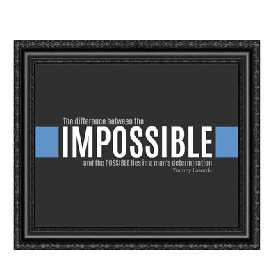 Tommy Lasorda Quotes-"Difference Between Impossible & Possible Lies in Man's Determination" Motivational Wall Art -10 x 8" Poster Print-Ready to Frame. Inspirational Home-Office-School-Dorm Decor.