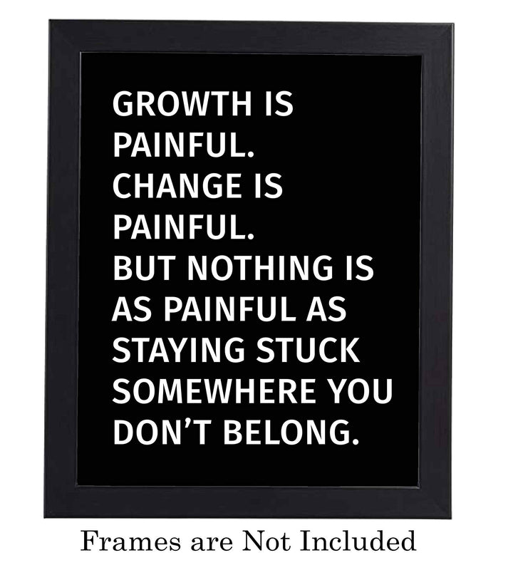 Nothing As Painful As Staying Stuck Motivational Quotes Wall Sign -8 x 10" Typographic Art Print-Ready to Frame. Inspirational Home-Office-School-Dorm-Gym Decor. Perfect Sign for Motivation!