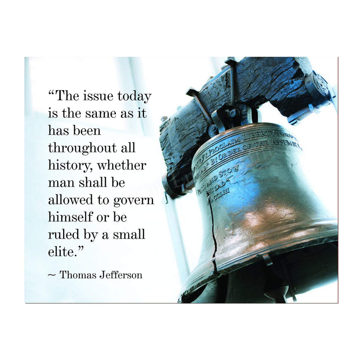 Thomas Jefferson Quotes Wall Art-"Man Shall Govern Himself-Be Ruled By Small Elite"-14 x 11" Patriotic Poster Print with Liberty Bell Photo-Ready to Frame. Perfect Home-Office-School-Library Decor!