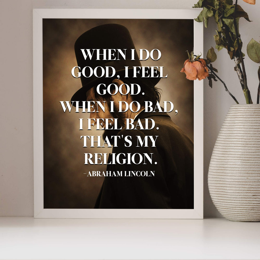 Abraham Lincoln Quotes-"When I Do Good I Feel Good"-Motivational Wall Art-8 x 10" Typographic Sunset Print-Ready to Frame. Inspirational Home-Office-Studio-History Decor. Great Gift of Motivation!