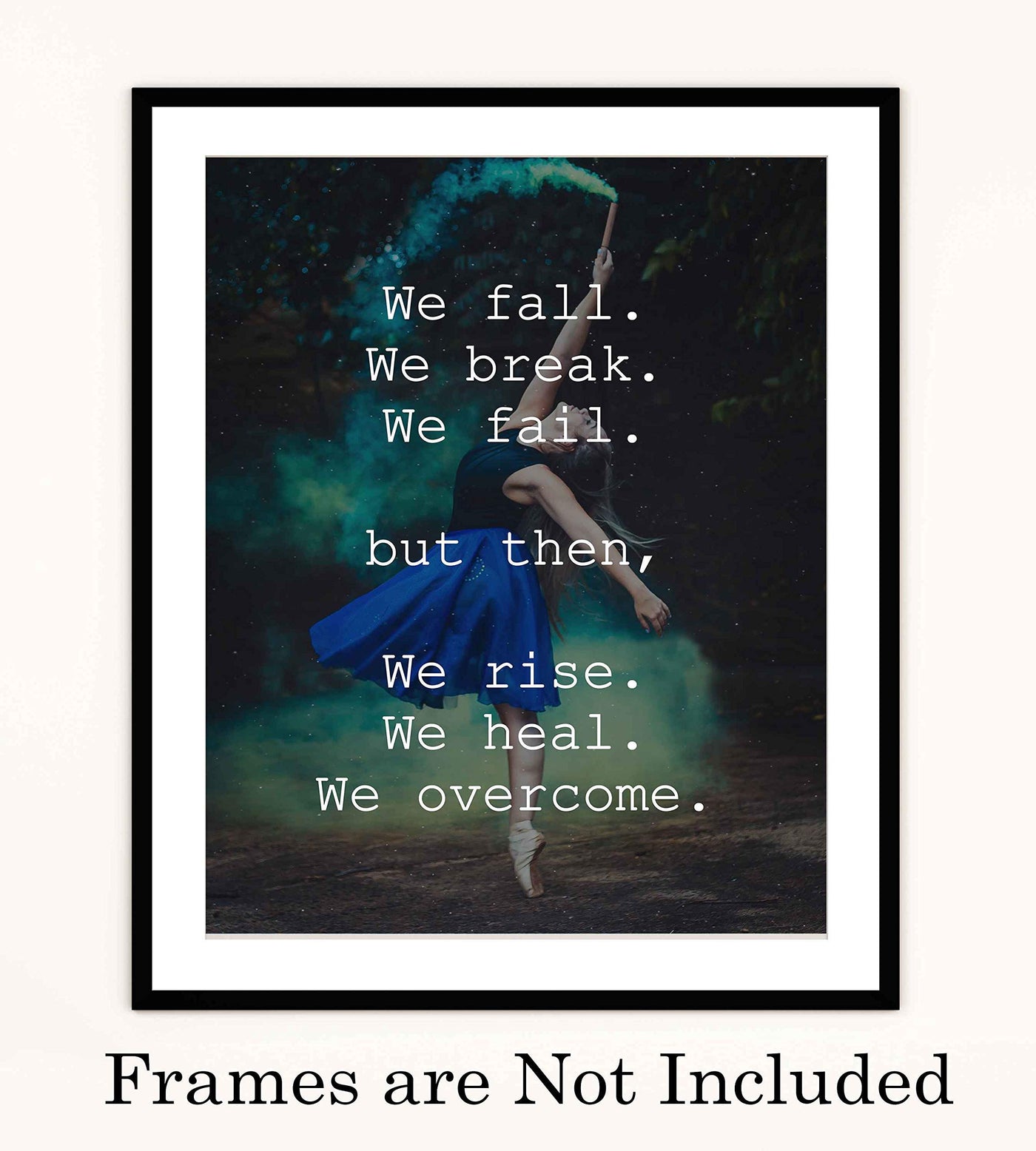 We Fall-Break-Fail Then We-Rise-Heal-Overcome- Motivational Wall Art Sign- 8 x 10" Modern Typographic Print-Ready to Frame. Inspirational Home-Office-School-Dorm Decor. Great Gift of Motivation!