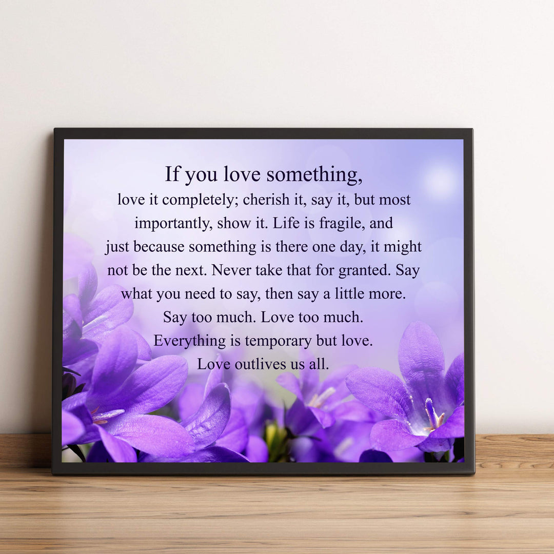 If You Love Something-Inspirational Wall Art -10 x 8" Love &amp; Marriage Poster Print -Ready to Frame. Floral Typographic Design. Perfect for Home-Office-Studio Decor. Great Gift of Inspiration!