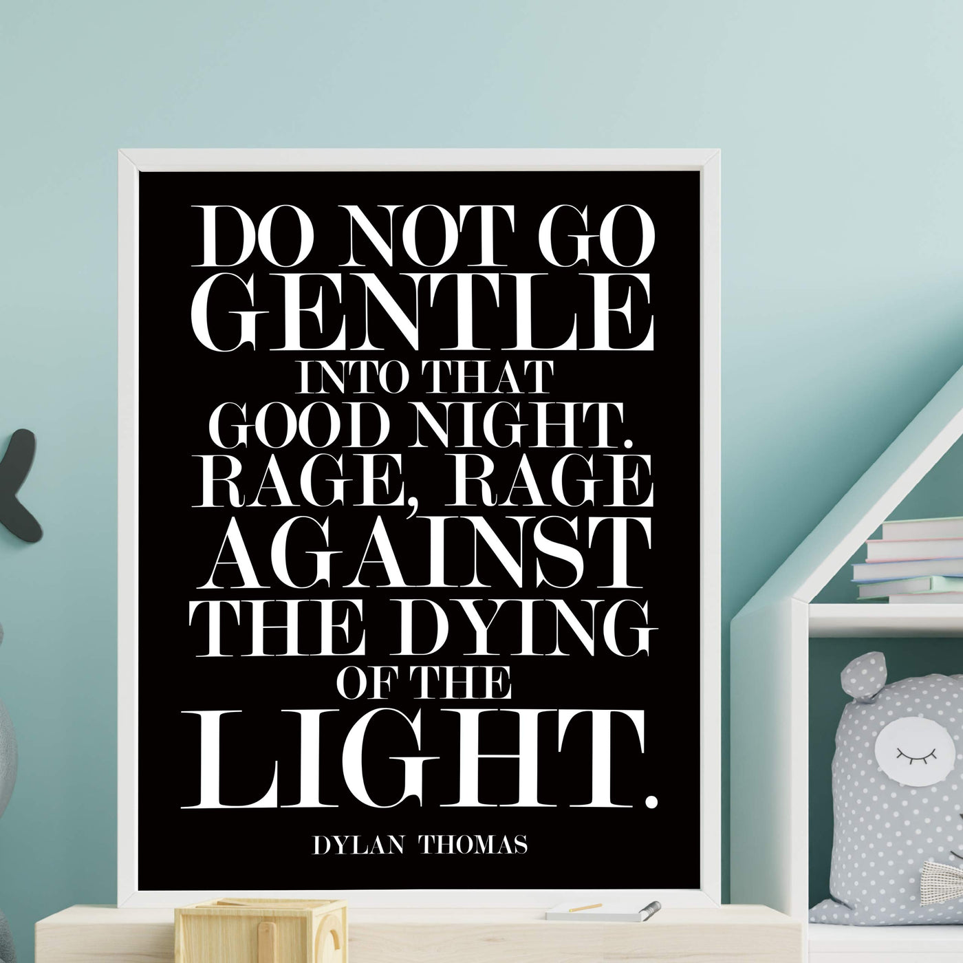 Do Not Go Gentle Into That Good Night-Dylan Thomas Quotes Wall Art-11 x 14" Poetic Poster Print-Ready to Frame. Modern Typographic Design. Home-Office-Classroom-Library Decor. Great Literary Gift!