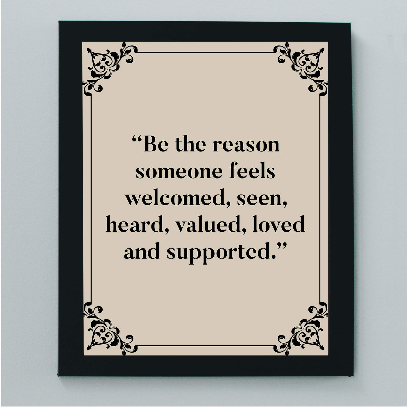 ?Be the Reason Someone Feels Loved & Supported?-Inspirational Wall Art -8 x 10" Typographic Poster Print-Ready to Frame. Motivational Home-Office-Classroom Decor. Perfect Sign for Teachers! Be Kind!