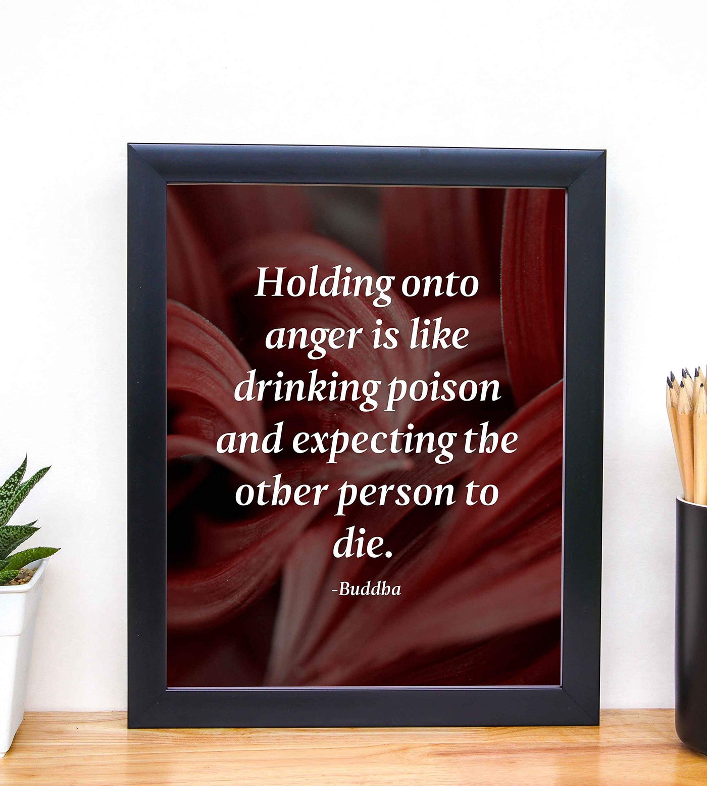 Buddha-"Holding Onto Anger-Like Drinking Poison" Spiritual Quotes Wall Art-8 x 10" Modern Inspirational Poster Print-Ready to Frame. Positive Home-Studio-Office Decor for Mindfulness. Great Zen Gift!