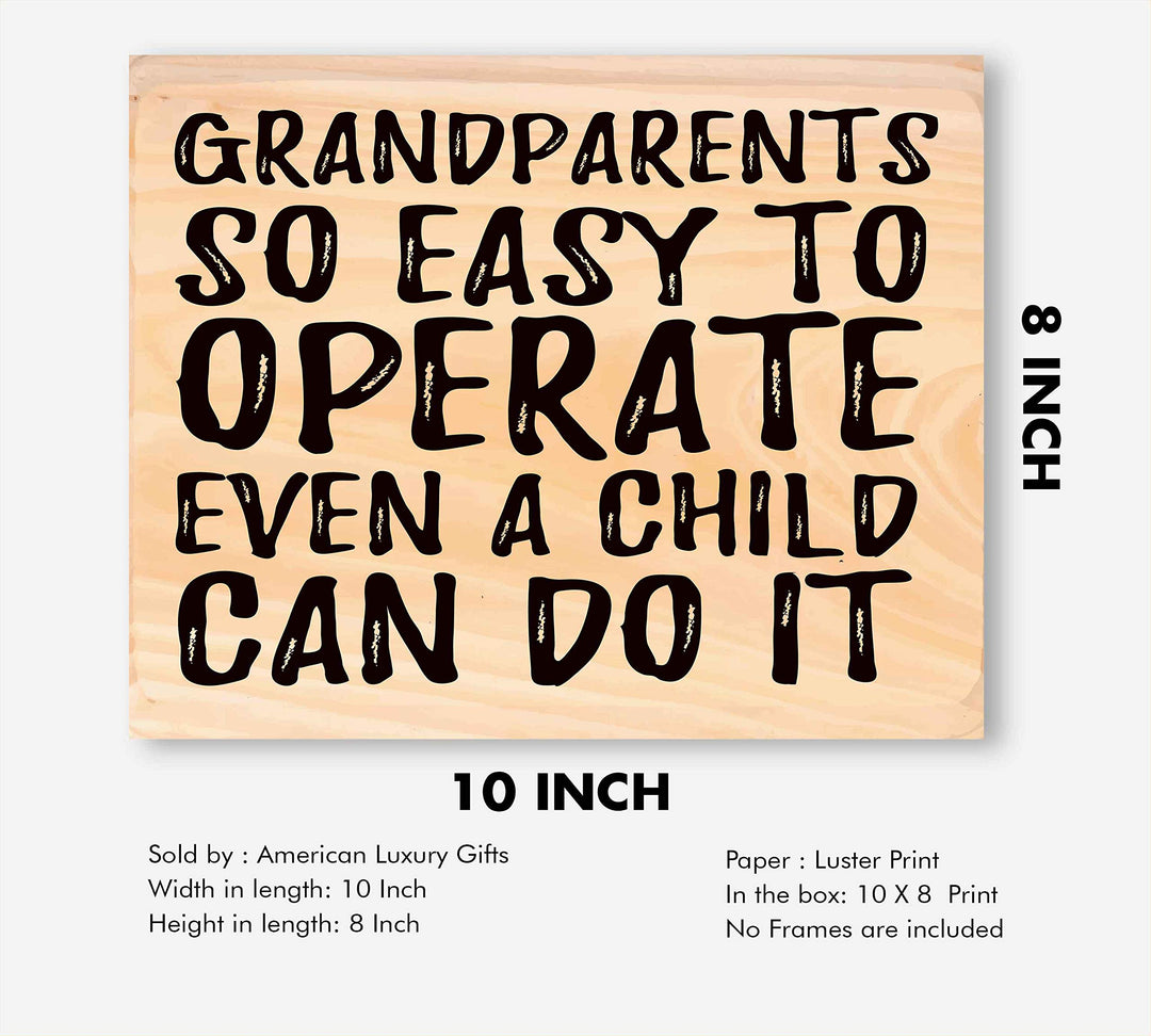 Grandparents-So Easy to Operate-Even a Child Can Do It -10 x 8" Humorous Poster Print-Ready to Frame. Funny Typographic Wall Print w/Replica Wood Design. Ideal Home-Office-Studio-Guest Room Decor.