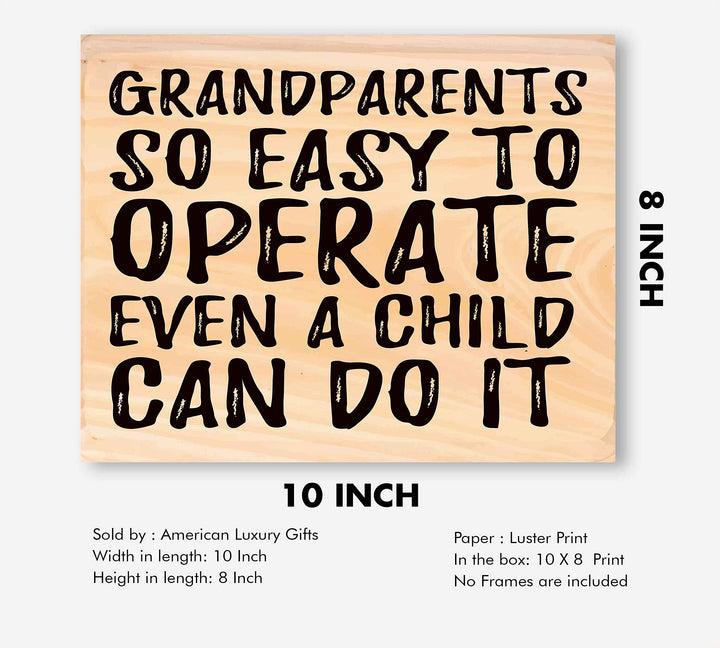 Grandparents-So Easy to Operate-Even a Child Can Do It -10 x 8" Humorous Poster Print-Ready to Frame. Funny Typographic Wall Print w/Replica Wood Design. Ideal Home-Office-Studio-Guest Room Decor.