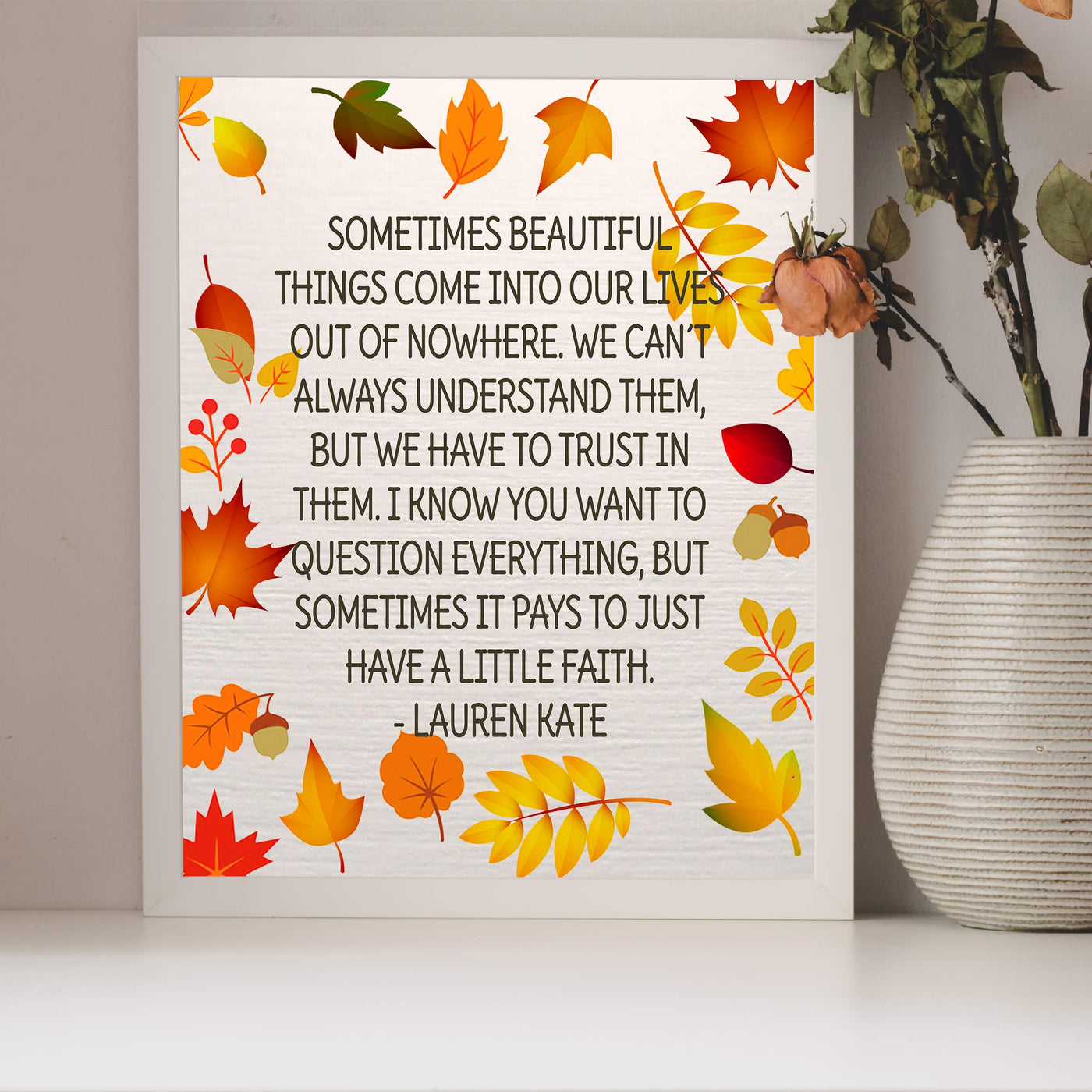 Lauren Kate Quotes-"Sometimes It Pays to Have a Little Faith" Motivational Quotes Wall Art -8 x 10" Typographic Print w/Fall Leaves-Ready to Frame. Inspirational Decor for Home-Office-Studio-School!