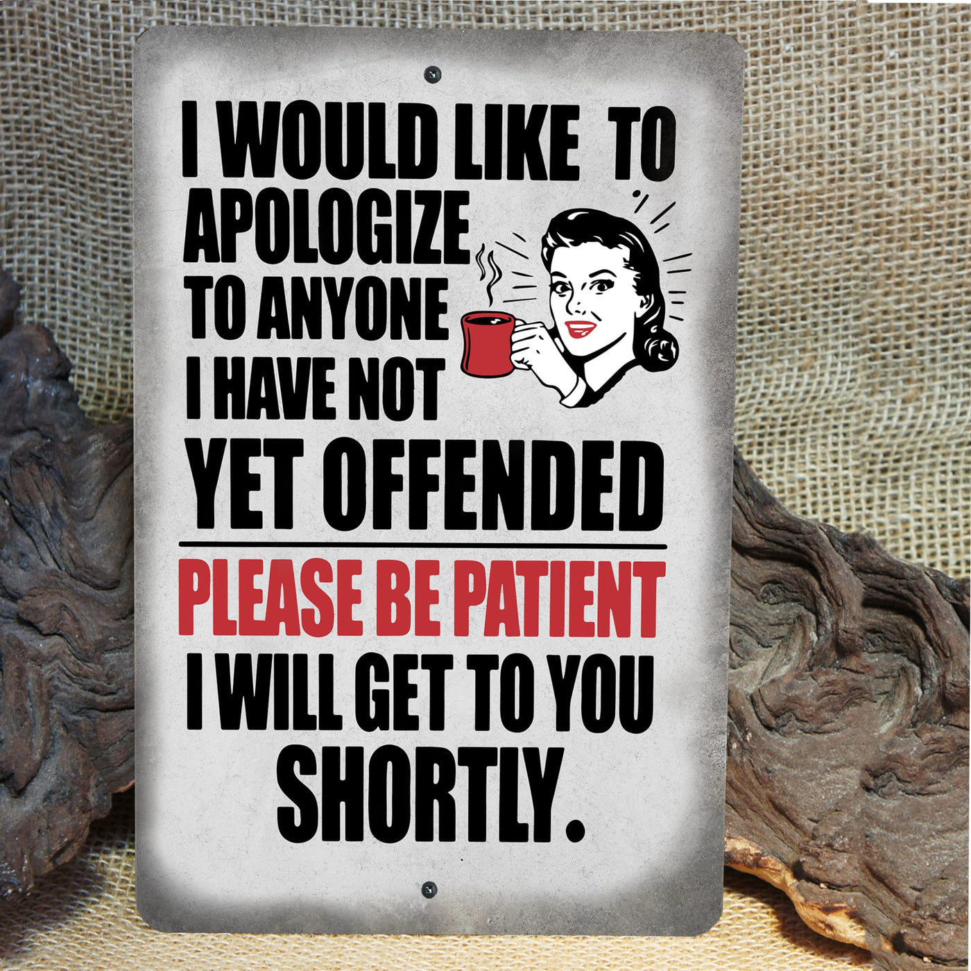 Please Be Patient- Get to You Shortly Metal Signs Vintage Wall Art -12x18" Funny Rustic Sign -Home-Kitchen-Patio Decor. Retro Tin Sign. Bar-Garage-Cave-Shop Decor & Fun Sarcastic Gifts! (X-Large)