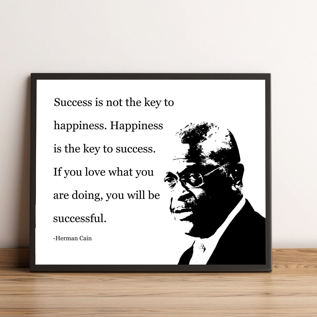 Herman Cain-"Happiness Is the Key to Success"-Motivational Quotes Wall Art -10 x 8" Silhouette Photo Print-Ready to Frame. Political Home-Office-School-Library Decor. Great Conservative Gift!