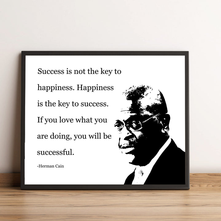 Herman Cain-"Happiness Is the Key to Success"-Motivational Quotes Wall Art -10 x 8" Silhouette Photo Print-Ready to Frame. Political Home-Office-School-Library Decor. Great Conservative Gift!