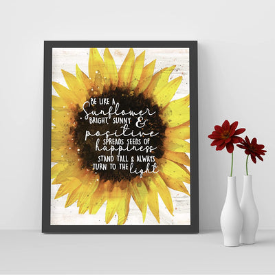 "Be Like a Sunflower-Bright, Happy & Positive" Inspirational Quotes Wall Art -8 x 10"