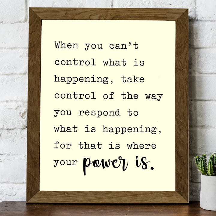 Control the Way You Respond-Where Your Power Is Motivational Quotes Wall Art -8 x 10" Modern Inspirational Wall Print -Ready to Frame. Home-Studio-Office-Zen-Meditation Decor. Great Classroom Sign!