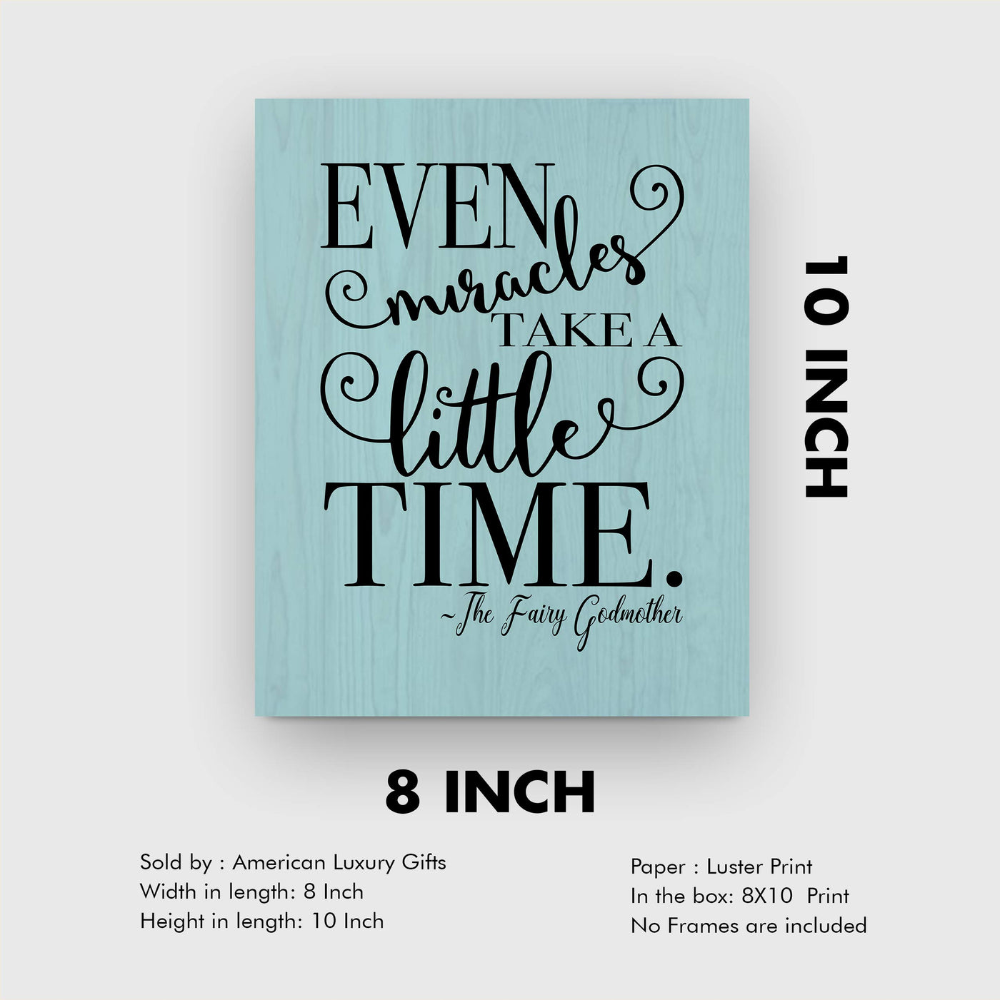 Even Miracles Take A Little Time-Fairy Godmother Quotes -8 x 10" Inspirational Wall Art Print w/Woodgrain Design-Ready to Frame. Modern Home-Girls Bedroom-Princess-Nursery Decor! Printed on Paper.