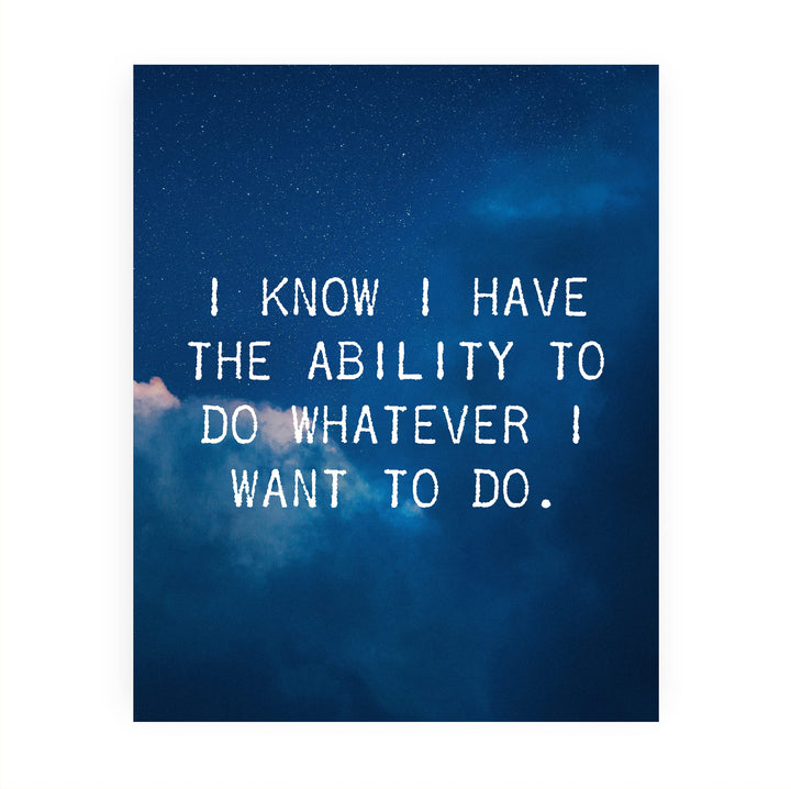 Have Ability To Do What I Want -Motivational Quotes Wall Art -8 x 10" Starry Night Picture Print -Ready to Frame. Inspirational Home-Office-Classroom Decor. Great Gift for Motivation &amp; Inspiration!