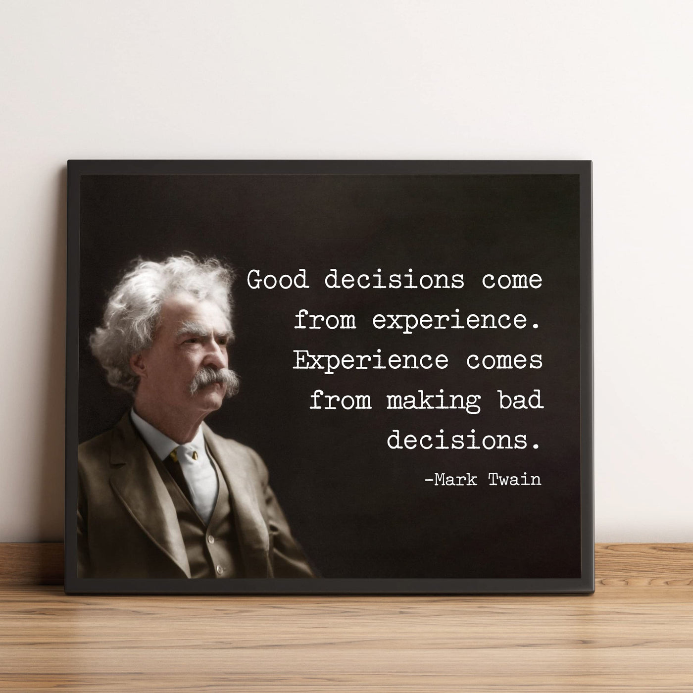 Mark Twain Quotes-"Good Decisions Come From Experience"-Motivational Wall Art Sign -10 x 8" Typographic Photo Print -Ready to Frame. Home-Office-Classroom-Library Decor. Great Inspirational Gift!