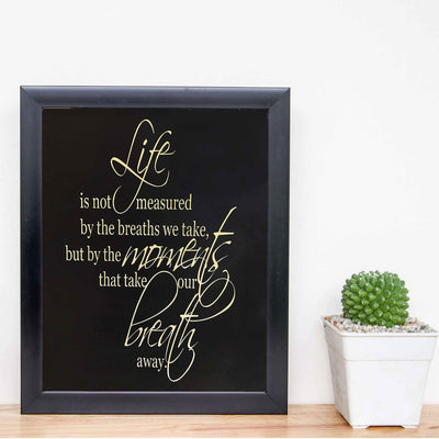 Life is Measured By Moments Take Your Breath Away-Inspirational Wall Art- 8 x 10" Print Wall Art-Ready to Frame. Home-Office-Studio-School D?cor-Decorations. Reminder To Create Magic Moments Daily.