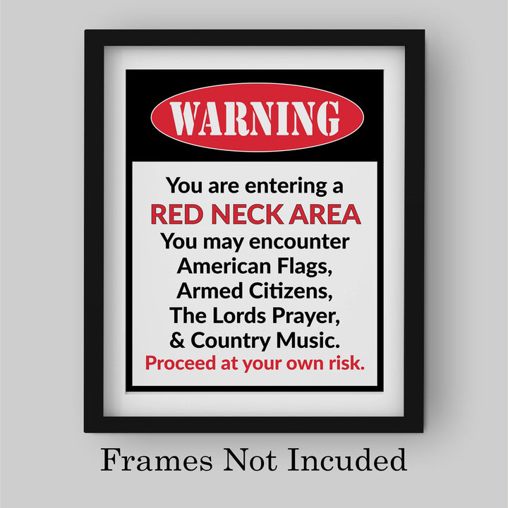 WARNING-You Are Entering A Red Neck Area Funny Wall Sign -8 x 10" Wall Art Print-Ready to Frame. Humorous Home-Office-Bar-Garage-Shop-Man Cave Decor. Perfect Gift for Patriotic Country Music Fans!