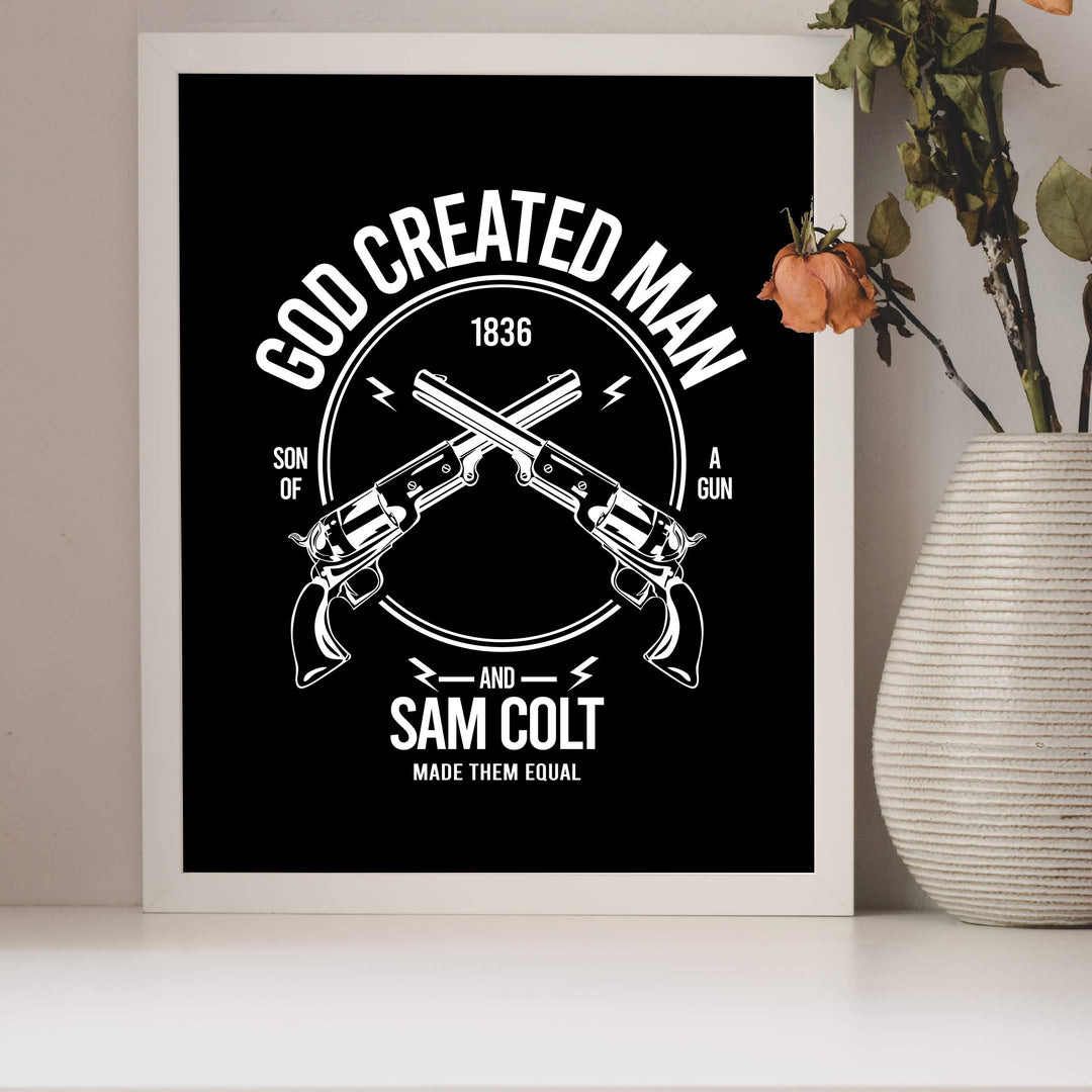 God Created Man &amp; Sam Colt Made Them Equal Pro Gun Wall Art Sign -8 x 10" Second Amendment Poster Print-Ready to Frame. Rustic Decor for Home-Man Cave-Garage-Shop. Perfect Gift for All Gun Owners!